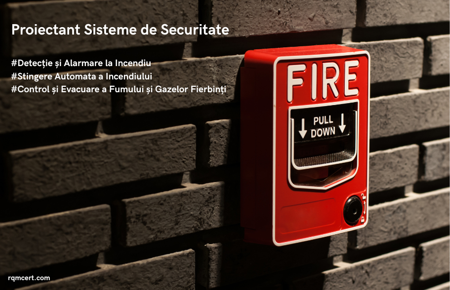 Proiectant Sisteme de Securitate - Detecție și Alarmare la Incendiu, Stingere Automata a Incendiului, Control și Evacuare a Fumului și Gazelor Fierbinți